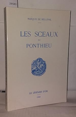 Les sceaux du ponthieu. Nouvel édition avec Index des armoiries des cimiers et des noms par Miche...