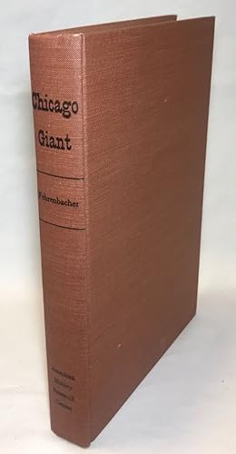 Imagen del vendedor de Chicago Giant: a Biography of "Long John" Wentworth a la venta por Clausen Books, RMABA