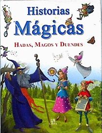 Bild des Verkufers fr Historias mgicas de hadas, magos y duendes zum Verkauf von Almacen de los Libros Olvidados