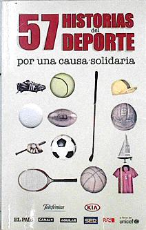 Seller image for 57 historias del deporte por una causa solidaria for sale by Almacen de los Libros Olvidados
