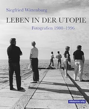 Bild des Verkufers fr Leben in der Utopie Fotografien 1980-1996 zum Verkauf von Bunt Buchhandlung GmbH