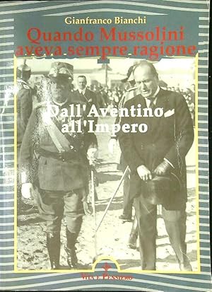 Bild des Verkufers fr Quando Mussolini aveva sempre ragione zum Verkauf von Librodifaccia