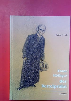 Bild des Verkufers fr Franz Hfliger - der Bettelprlat. zum Verkauf von biblion2