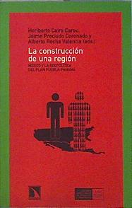 Imagen del vendedor de La construccin de una regin Mxico y la geopoltica del Plan Puebla-Panam a la venta por Almacen de los Libros Olvidados