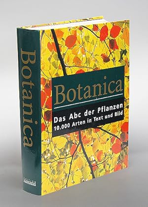 Bild des Verkufers fr Botanica. Das Abc der Pflanzen. 10.000 Arten in Text und Bild. zum Verkauf von Antiquariat An der Rott Oswald Eigl