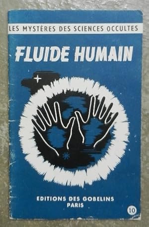 Fluide humain. Magnétisme, hypnotisme.