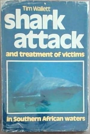 Imagen del vendedor de Shark Attack and Treatment of Victims in Southern African Waters a la venta por Chapter 1