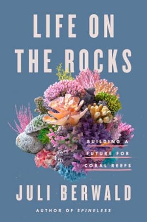 Bild des Verkufers fr Life on the Rocks: Building a Future for Coral Reefs zum Verkauf von AHA-BUCH GmbH