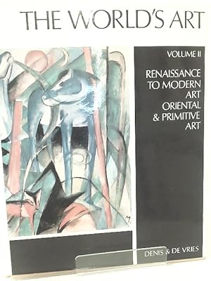 Immagine del venditore per The World's Art II. Renaissance to Modern Art Oriential and Primitive Art venduto da World of Rare Books