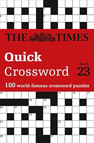 Image du vendeur pour The Times Quick Crossword Book 23: 100 General Knowledge Puzzles from The Times 2 mis en vente par Redux Books