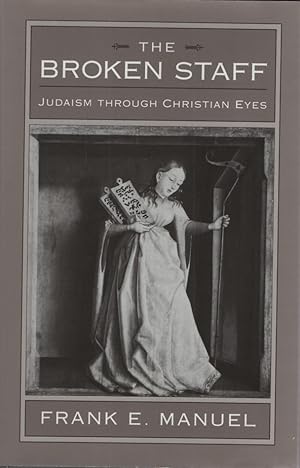 Bild des Verkufers fr The Broken Staff: Judaism Through Christian Eyes. zum Verkauf von Fundus-Online GbR Borkert Schwarz Zerfa