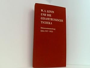 W. I. Lenin und die Gesamtrussische Tscheka. Dokumentensammlung (1917-1922).