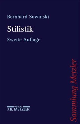 Stilistik : Stiltheorien und Stilanalysen. Sammlung Metzler ; Bd. 263