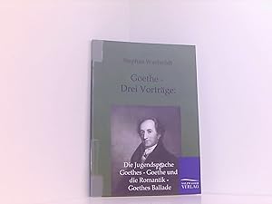 Bild des Verkufers fr Goethe - Drei Vortrge: Die Jugendsprache Goethes - Goethe und die Romantik - Goethes Ballade zum Verkauf von Book Broker