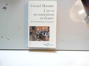 Bild des Verkufers fr L'Art et ses institutions en France: De la Rvolution  nos jours zum Verkauf von JLG_livres anciens et modernes