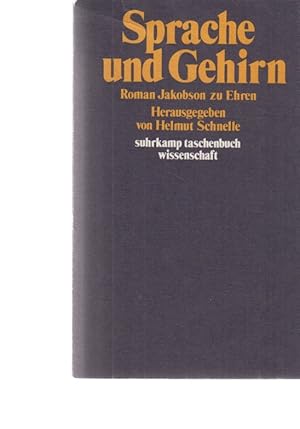 Seller image for Sprache und Gehirn : Roman Jakobson zu Ehren. Hrsg. von Helmut Schnelle / Suhrkamp-Taschenbuch Wissenschaft ; 343. for sale by Fundus-Online GbR Borkert Schwarz Zerfa