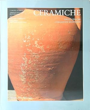 Bild des Verkufers fr Ceramiche nelle civiche collezioni bresciane zum Verkauf von Librodifaccia