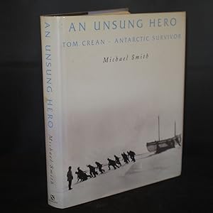 An Unsung Hero Tom Crean Antarctic Survivor