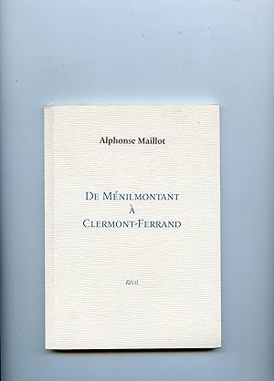DE MÉNILMONTANT A CLERMONT - FERRAND . Récit
