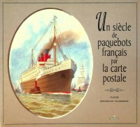 Seller image for Un Siecle de Paqueboats Francais par La Carte Postale for sale by nautiek