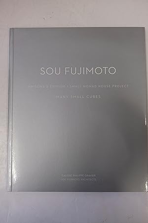 Image du vendeur pour Sou Fujimoto - Many Small Cubes - Maisons d'dition / Small Nomad House Project mis en vente par Librairie du Levant