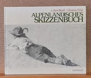 Alpenländisches Skizzenbuch (Zeichnungen & Texte von Alpenwanderern)