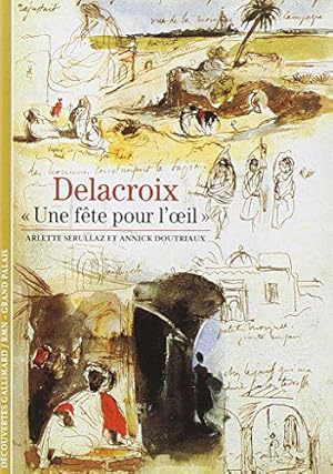 Bild des Verkufers fr Delacroix : "Une fte pour l'oeil" zum Verkauf von JLG_livres anciens et modernes