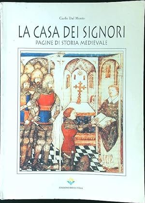 Bild des Verkufers fr La casa dei signori. Pagine di storia medioevale zum Verkauf von Librodifaccia