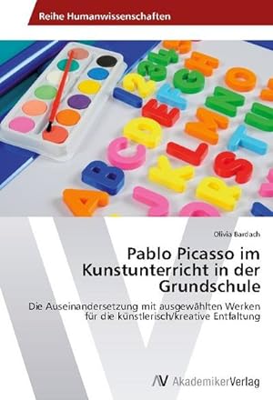 Seller image for Pablo Picasso im Kunstunterricht in der Grundschule for sale by BuchWeltWeit Ludwig Meier e.K.