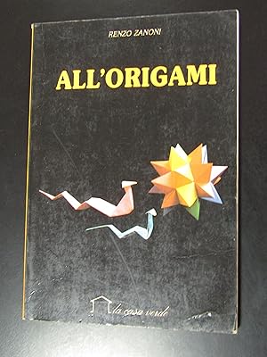 Immagine del venditore per Renzo Zanoni. All'origami. La casa verde 1988. venduto da Amarcord libri