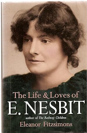Seller image for The Life & Loves of E. Nesbit for sale by judith stinton