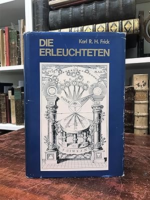 Die Erleuchteten. Gnostisch-theosophische und alchemistisch-rosenkreuzerische Geheimgesellschafte...
