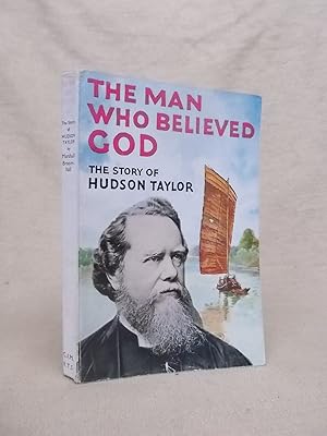 Imagen del vendedor de HUDSON TAYLOR. THE MAN WHO BELIEVED IN GOD. a la venta por Gage Postal Books