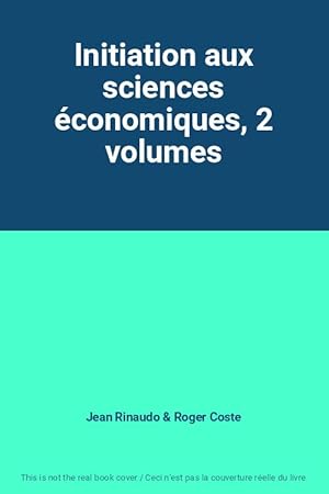 Bild des Verkufers fr Initiation aux sciences conomiques, 2 volumes zum Verkauf von Ammareal