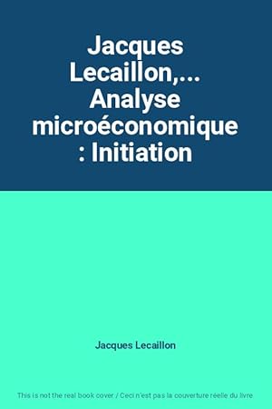 Image du vendeur pour Jacques Lecaillon,. Analyse microconomique : Initiation mis en vente par Ammareal