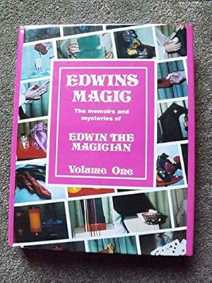 Seller image for Edwins Magic: The Memoirs and Mysteries of Edwin the Magician, Volume One [Signed copy] for sale by Bluesparrowhawk Books