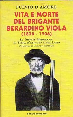 Immagine del venditore per Vita e morte del brigante Bernardino Viola ( 1838-1906) venduto da Messinissa libri