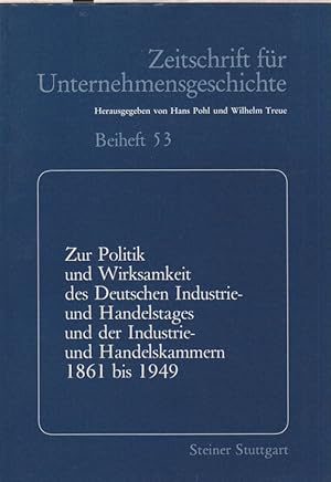 Imagen del vendedor de Zur Politik und Wirksamkeit des Deutschen Industrie- und Handelstages und der Industrie- und Handelskammern 1861 bis 1949 : Referate u. Diskussionsbeitr. e. Symposiums aus Anlass d. 125jhrigen Bestehens d. Dt. Industrie- u. Handelstages am 1. Oktober 1986 in Ludwigshafen am Rhein. (Zeitschrift fr Unternehmensgeschichte / Beiheft ; 53). a la venta por Brbel Hoffmann