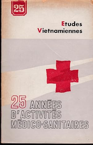 Etudes vietnamiennes N° 25 : 25 années d'activités médico-sanitaires