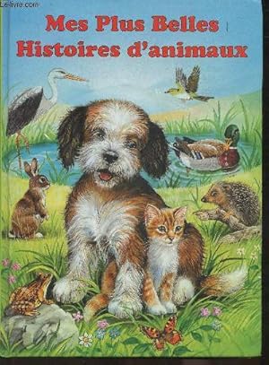 Bild des Verkufers fr Mes plus belles histoires d'animaux zum Verkauf von Le-Livre