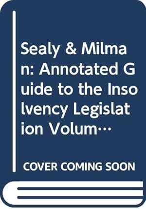 Imagen del vendedor de Sealy & Milman: Annotated Guide to the Insolvency Legislation (Volume 1) a la venta por WeBuyBooks