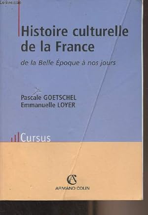 Seller image for Histoire culturelle de la France de la Belle Epoque  nos jours - "Cursus" for sale by Le-Livre