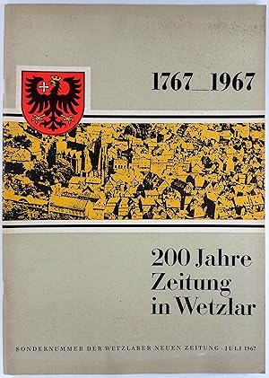 200 Jahre Zeitung in Wetzlar. 1767-1967. Sondernummer der Wetzlarer Neuen Zeitung. Juli 1967.