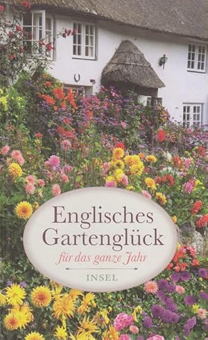 Bild des Verkufers fr Englisches Gartenglck fr das ganze Jahr. (Insel-Taschenbuch ; 4464). zum Verkauf von Brbel Hoffmann