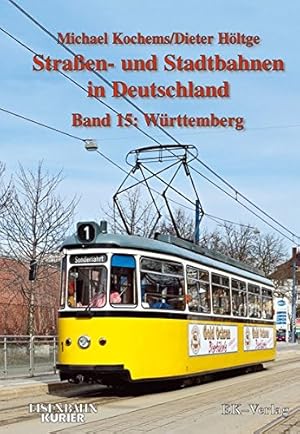 Seller image for Strassen- und Stadtbahnen in Deutschland Band 15 : Wrttemberg for sale by Martin Bott Bookdealers Ltd