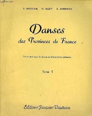 Image du vendeur pour Danses des Provinces de France trait pratique de danses et d'volutions rythmes - tome 5. mis en vente par Le-Livre