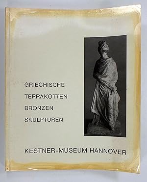 Bild des Verkufers fr Griechische Terrakotten, Bronzen, Skulpturen. (Bildkataloge des Kestner-Museums Hannover, XII). zum Verkauf von Brbel Hoffmann