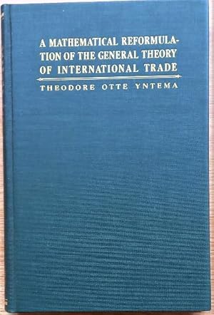 A MATHEMATICAL REFORMULATION OF THE GENERAL THEORY OF INTERNATIONAL TRADE