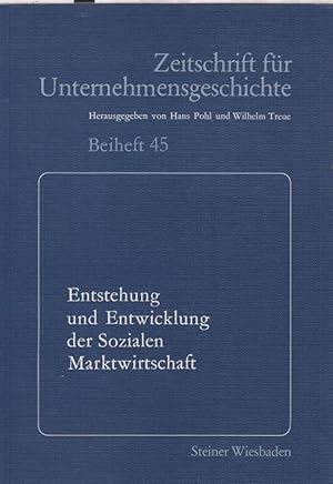 Seller image for Entstehung und Entwicklung der sozialen Marktwirtschaft : am 26. Juni 1985 in Frankfurt am Main. (Zeitschrift fr Unternehmensgeschichte / Beiheft ; 45). for sale by Brbel Hoffmann