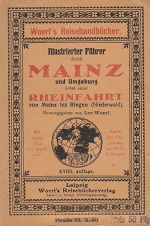 Bild des Verkufers fr Illustrierter Fhrer durch Mainz und Umgebung ; nebst einer Rheinfahrt von Mainz bis Bingen. (Woerl's Reisehandbcher). zum Verkauf von Brbel Hoffmann